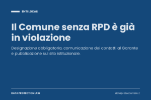 DPO per i Comuni in Campania: obbligo di designazione del RPD negli enti locali