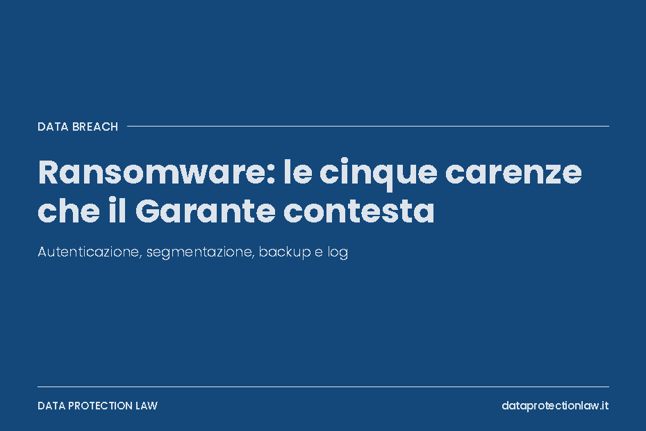 Data breach da ransomware: copertina sulle carenze di sicurezza contestate dal Garante nel 2026