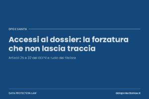 DPO strutture sanitarie Napoli: copertina sugli accessi forzati al dossier sanitario contestati dal Garante
